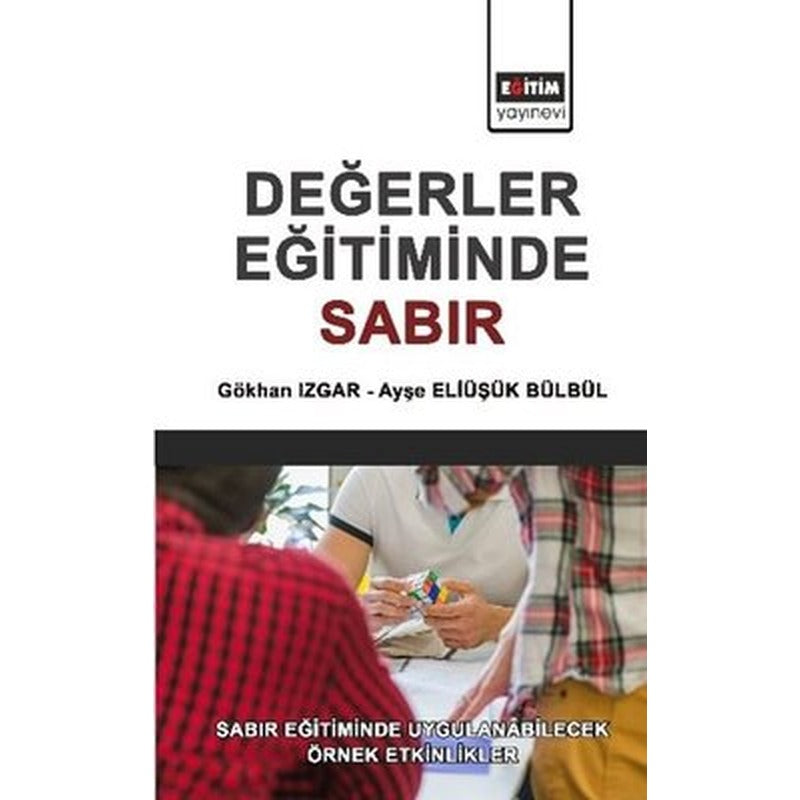 Değerler Eğitiminde Sabır - Sabır Eğitiminde Uygulanabilecek Örnek Etkinlikler | Eğitim Yayınevi
