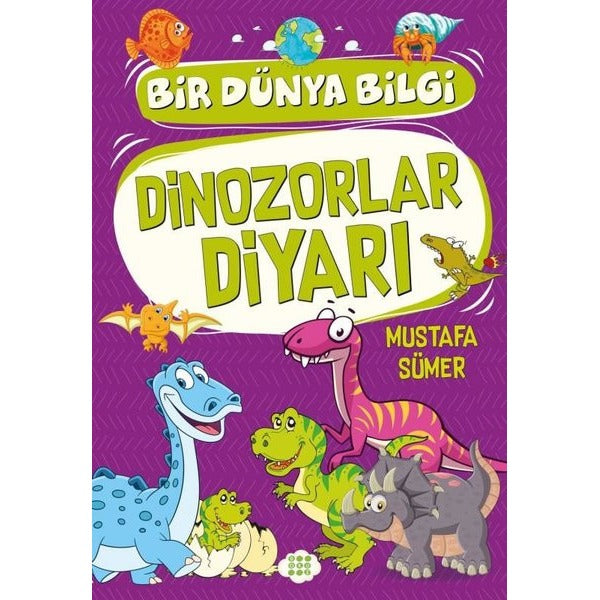 Dinozorlar Diyarı - Bir Dünya Bilgi | Dokuz Yayınları
