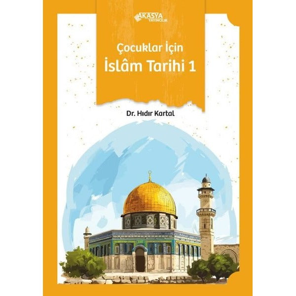 Çocuklar İçin İslam Tarihi 1 | Akasya Yayıncılık (İnce Kapak)