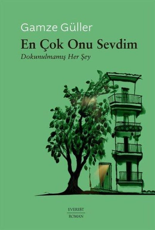 En Çok Onu Sevdim - Dokunulmamış Her Şey | Everest Yayınları (İnce Kapak)