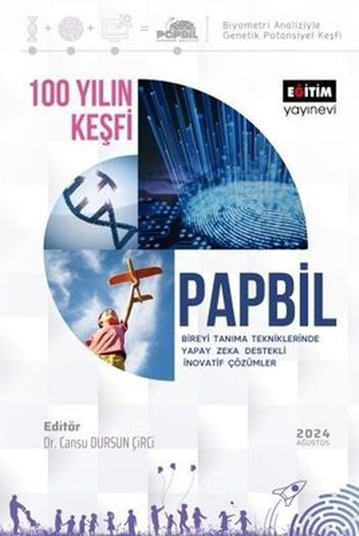 100 Yılın Keşfi - Papbil Bireyi Tanıma Tekniklerinde Yapay Zeka Destekli İnovatif Çözümler | Eğitim Yayınevi (İnce Kapak)
