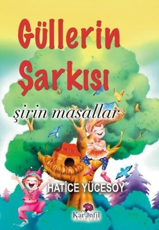 Güllerin Şarkısı-Şirin Masallar | Karanfil Yayınları