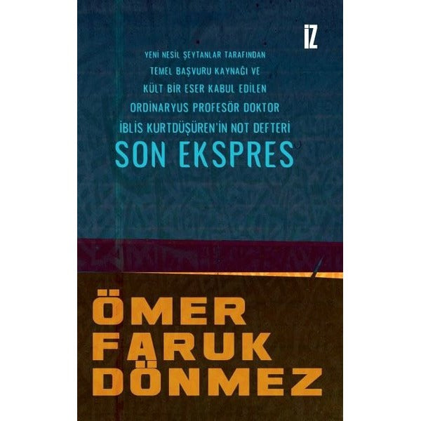 Son Ekspres - Yeni Nesil Şeytanlar Tarafından Temel Başvuru Kaynağı ve Kült Bir Eser Kabul Edilen Or |İz Yayıncılık (İnce Kapak)