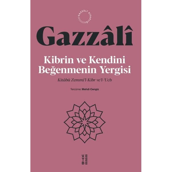 Kibrin ve Kendini Beğenmenin Yergisi - Kitabü Zemmi'l Kibr Ve'l Ucb | Ketebe (İnce Kapak)