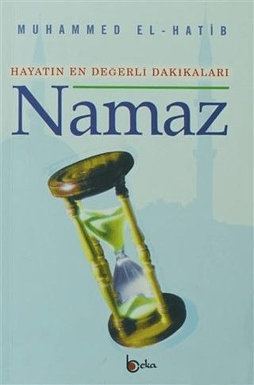 Hayatın En Değerli Dakikaları Namaz