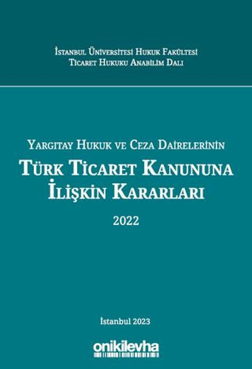 Yargıtay Hukuk ve Ceza Dairelerinin Türk Ticaret Kanununa İlişkin Kararları