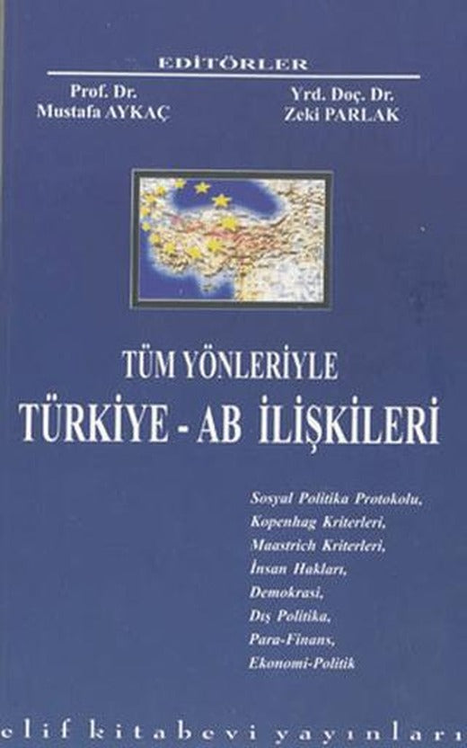 Tüm Yönleriyle Türkiye - AB İlişkileri | Elif Kitabevi (Ciltsiz)