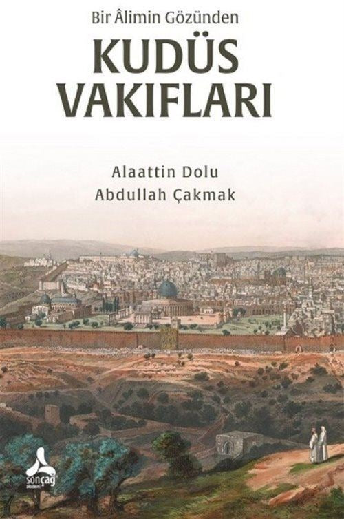 Bir Alimin Gözünden Kudüs Vakıfları | Sonçağ Yayınları (Ciltsiz)