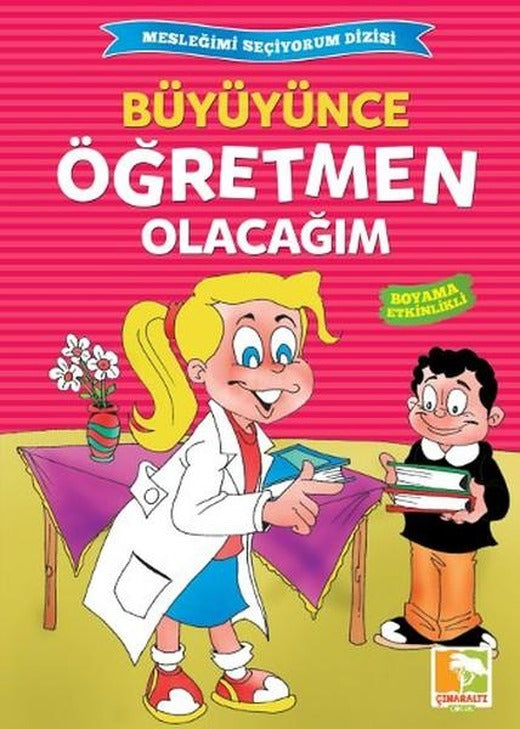 Büyüyünce Öğretmen Olacağım | Çınaraltı Yayınları (İnce Kapak)