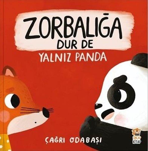 Zorbalığa Dur De Yalnız Panda | Sincap Kitap (İnce Kapak)  - Resim 1