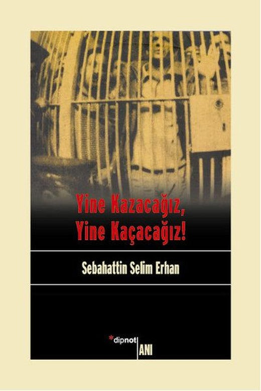 Yine Kazacağız Yine Kaçacağız | Dipnot (İnce Kapak)