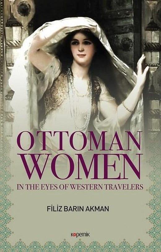 Ottoman Women | Kopernik Kitap (Ciltli)