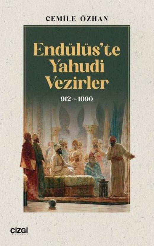 Endülüs'te Yahudi Vezirler 912 - 1090 | Çizgi Kitabevi (İnce Kapak)