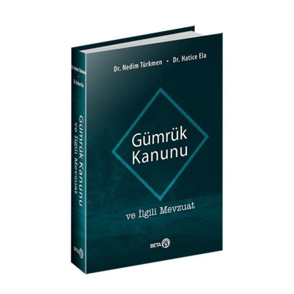 Gümrük Kanunu ve İlgili Mevzuat | Beta Yayınevi (Ciltli)