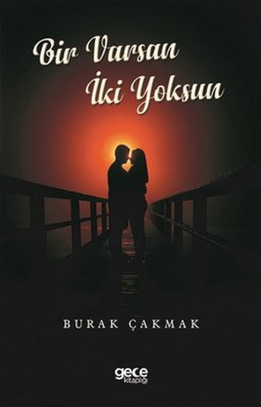 Bir Varsın İki Yoksun | Gece Kitaplığı