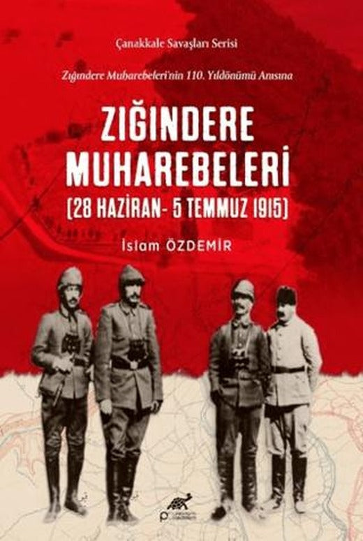 Zığındere Muharebeleri (28 Haziran - 5 Temmuz 1915) | Paradigma Akademi Yayınları (Ciltsiz)