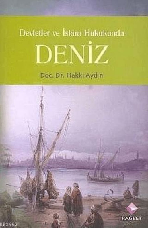 Devletler ve İslam Hukukunda Deniz | Rağbet Yayınları (Ciltsiz)