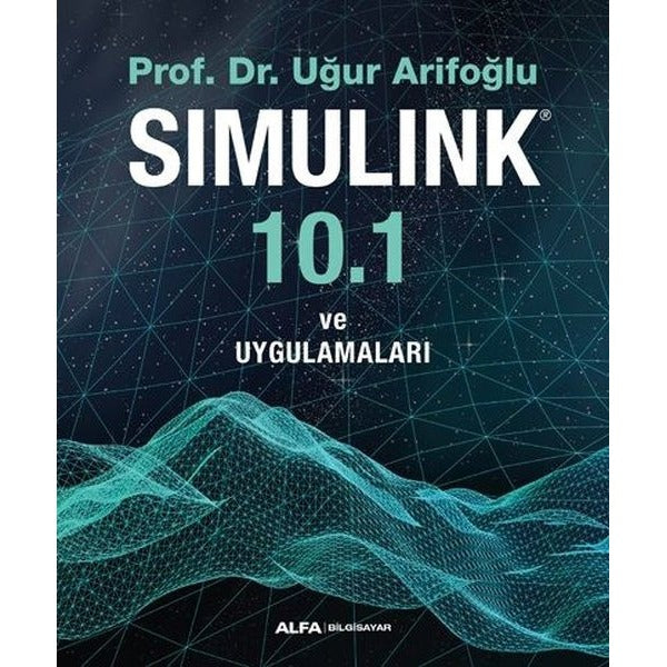 Simulink 10.1 ve Uygulamaları | Alfa Yayınları