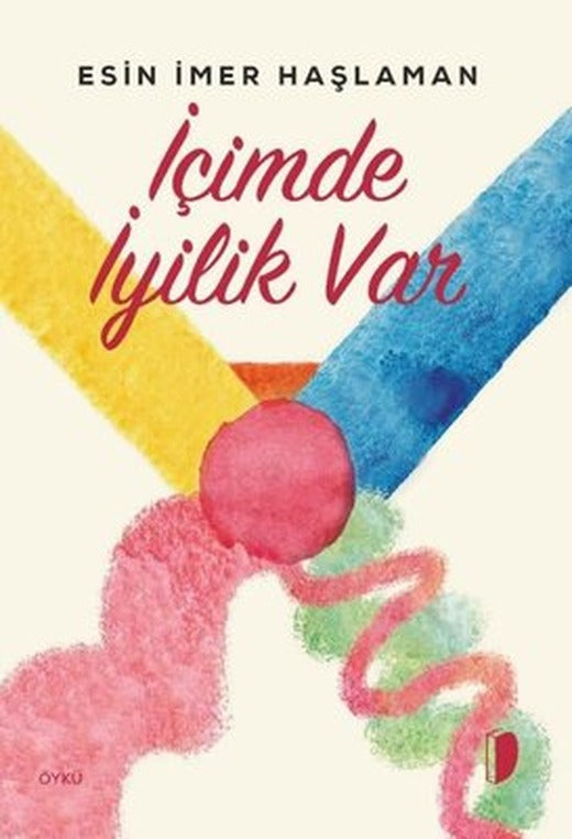 İçimde İyilik Var | Dağhan Külegeç Yayınları