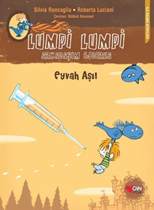Lumpi Lumpi Arkadaşım Ejderha 3 - Eyvah Aşı! | Can Çocuk Yayınları (İnce Kapak)
