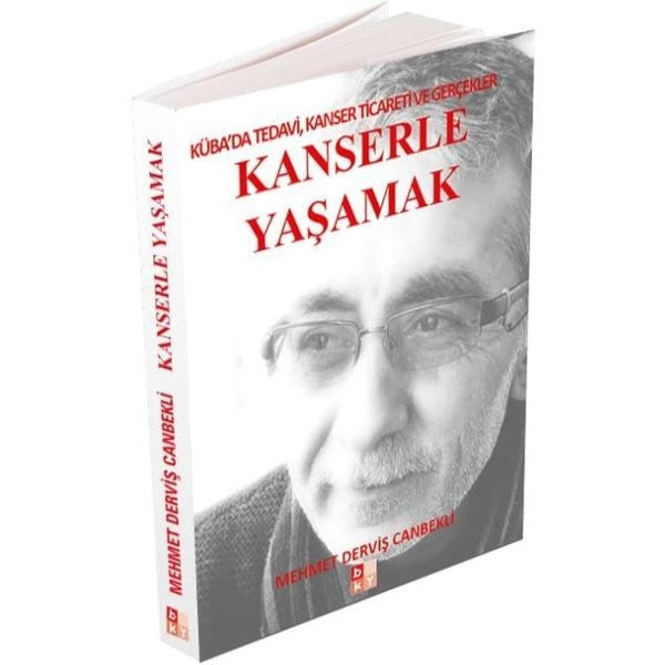 Kanserle Yaşamak: Küba'da Tedavi Kanser Ticareti ve Gerçekler | Babıali Kültür - BKY (İnce Kapak)