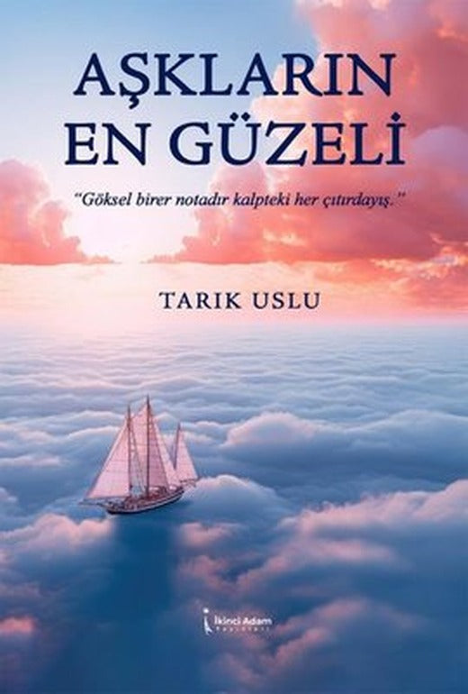 Aşkların En Güzeli | İkinci Adam Yayınları (İnce Kapak)