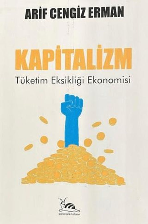 Kapitalizm - Tüketim Eksikliği Ekonomisi