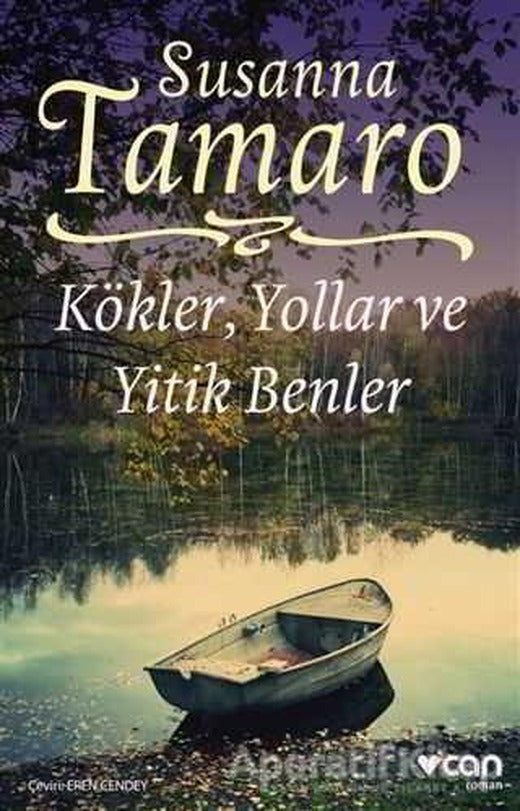 Kökler, Yollar ve Yitik Benler - Susanna Tamaro - Can Yayınları