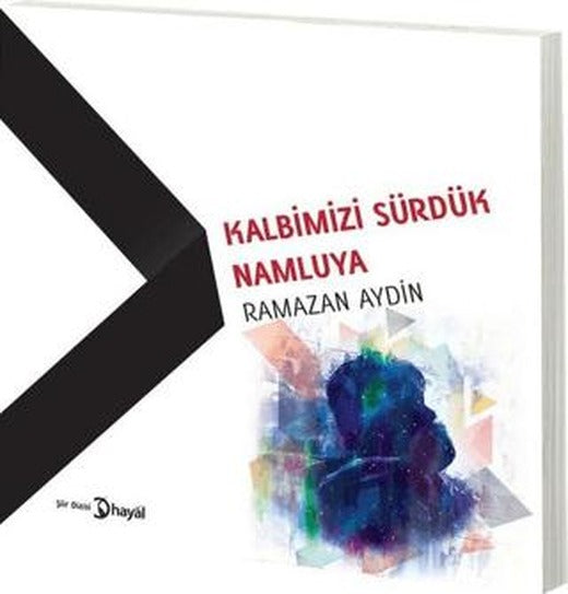 Kalbimizi Sürdük Namluya