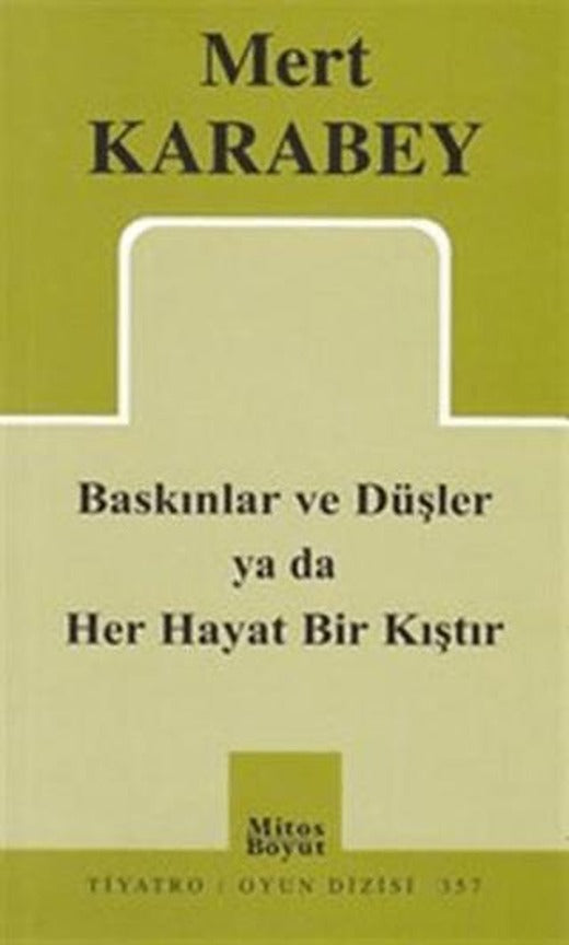 Baskınlar ve Düşler ya da Her Hayat Bir Kıştır