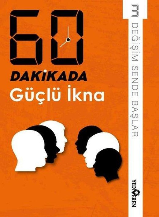 60 Dakikada Güçlü İkna - Değişim Sende Başlar 3 | Yediveren Yayınları (Cep Boy)