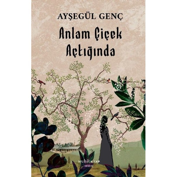 Anlam Çiçek Açtığında | Muhit Kitap (İnce Kapak)