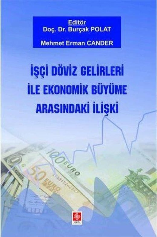 İşçi Döviz Gelirleri İle Ekonomik Büyüme Arasındaki İlişki | Ekin Basım Yayın (İnce Kapak)