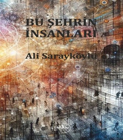 Bu Şehrin İnsanları | Liman Yayınevi (İnce Kapak)