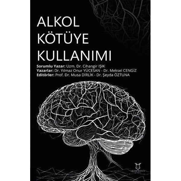 Alkol Kötüye Kullanımı | Akademisyen Kitabevi (Ciltsiz)