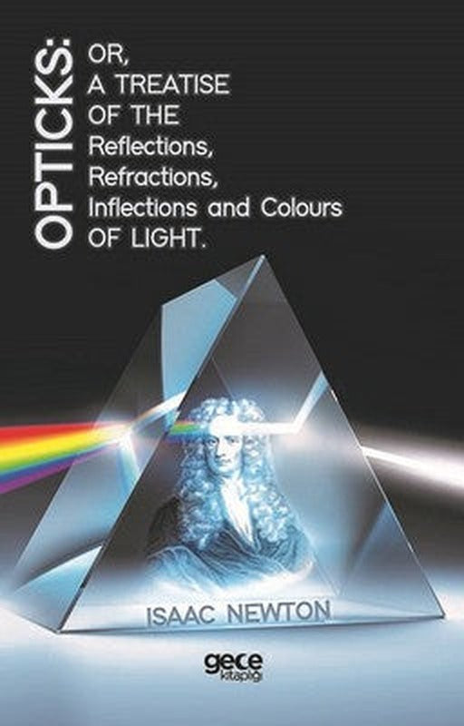 Opticks-Or A Treatise Of The Refractions İnflections And Colours Light | Gece Kitaplığı
