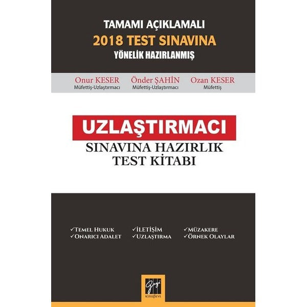 Tamamı Açıklamalı 2018 Test Sınavına Yönelik Hazırlanmış Uzlaştırmacı Sınavına Hazırlık Test Kitabı | Gazi Kitabevi (Ciltsiz)