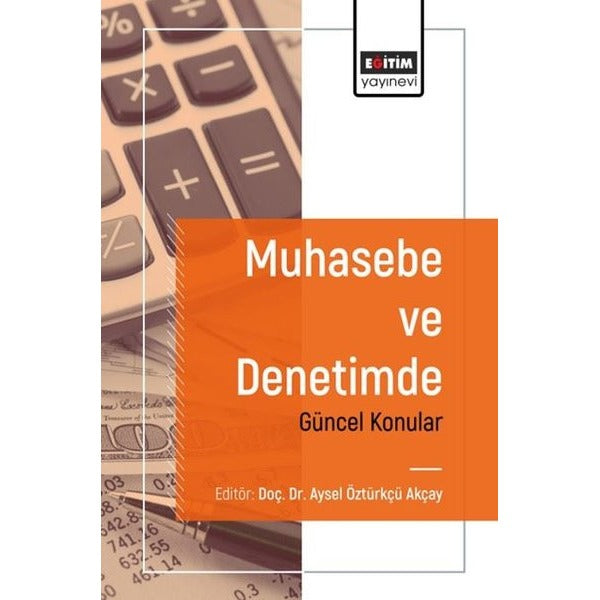 Muhasebe ve Denetimde Güncel Konular | Eğitim Yayınevi (İnce Kapak)