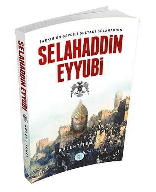 Selahaddin Eyyubi - Bülent Temel - Maviçatı Yayınları