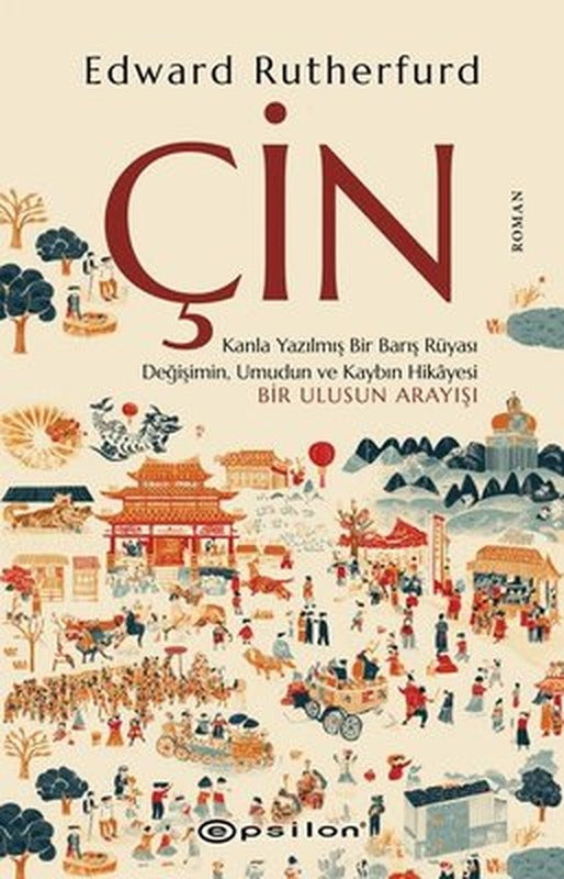 Çin - Kanla Yazılmış Bir Barış Rüyası Değilşimin Umudun ve Kaybın Hikayesi | Epsilon Yayınevi (İnce Kapak)