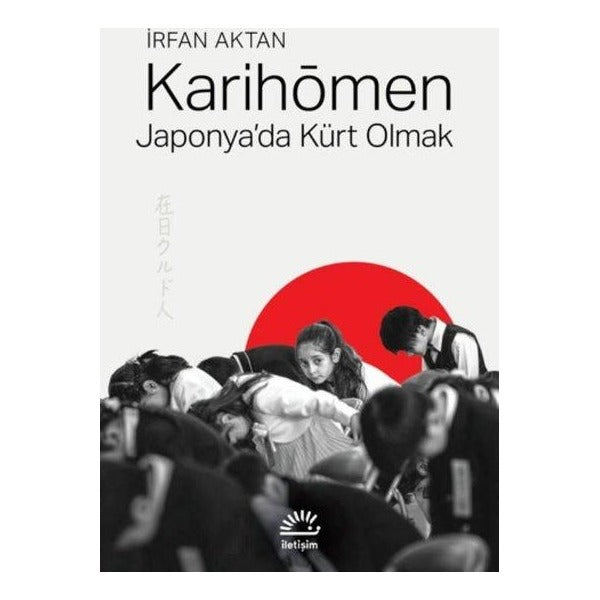 Karihömen - Japonya'da Kürt Olmak | İletişim Yayınları (İnce Kapak )