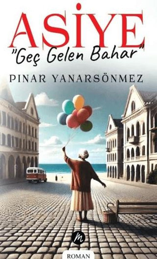 Asiye "Geç Gelen Bahar"