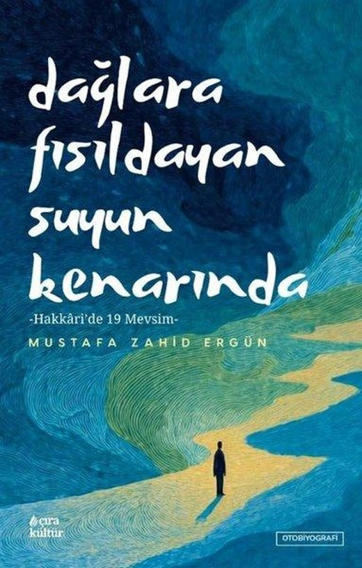 Dağlara Fısıldayan Suyun Kenarında - Hakkari'de 19 Mevsim | Çıra Yayınları (İnce Kapak)