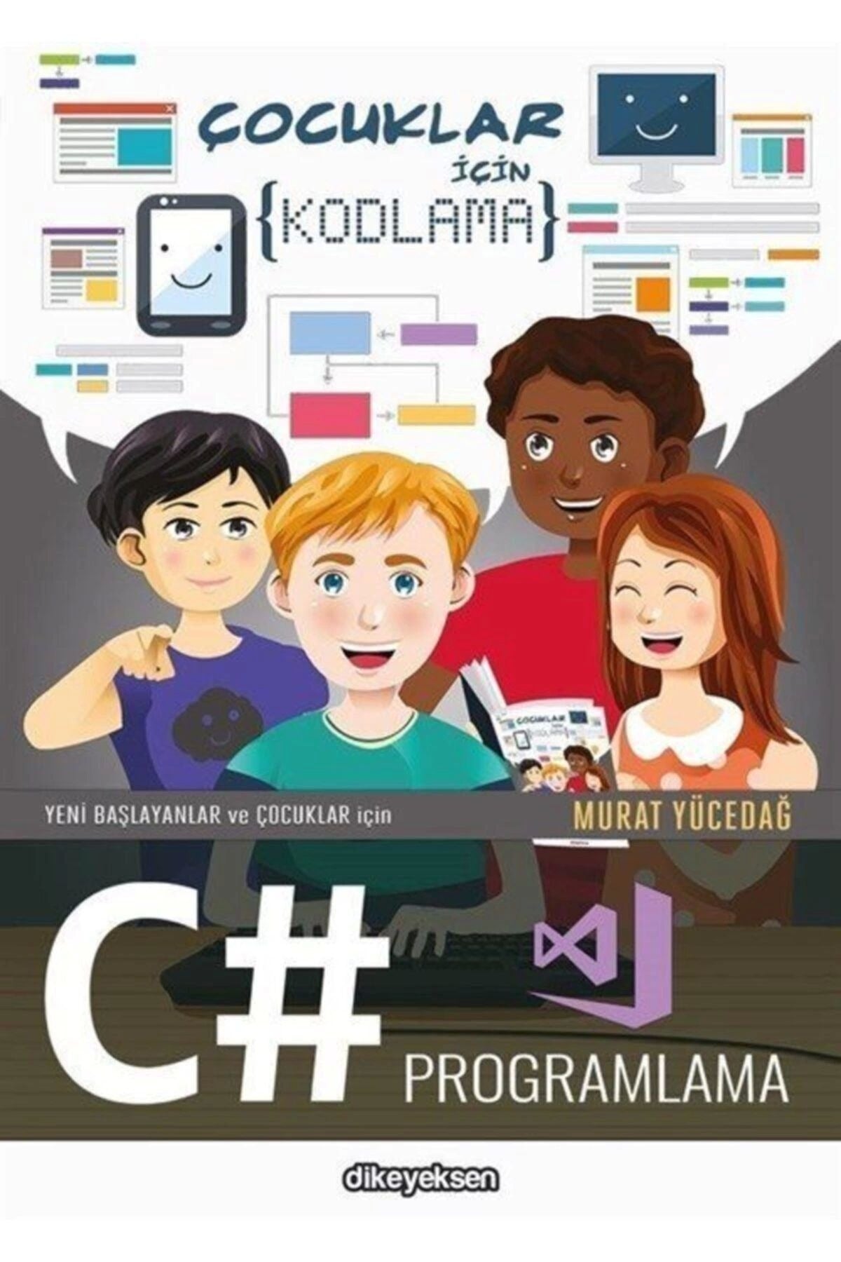 Yeni Başlayanlar ve Çocuklar için C# Programlama