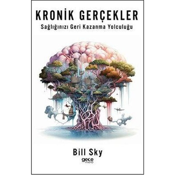 Kronik Gerçekler - Sağlığınızı Geri Kazanma Yolculuğu | Gece Kitaplığı (İnce Kapak)