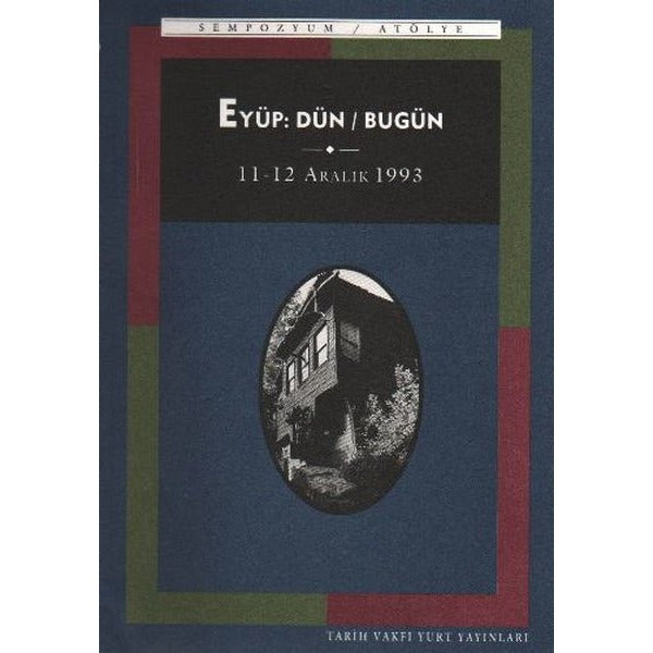 Eyüp: Dün / Bugün | Tarih Vakfı Yurt Yayınları