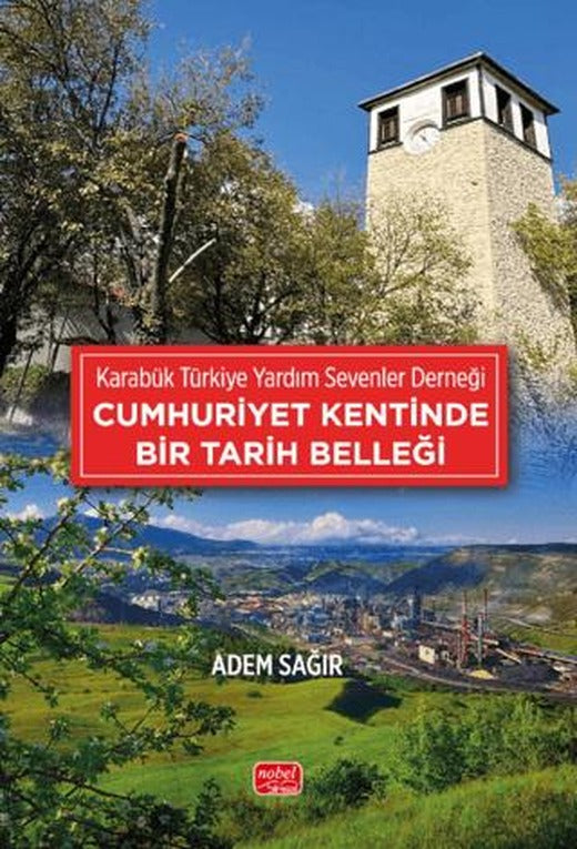 Karabük Türkiye Yardım Sevenler Derneği - Cumhuriyet Kentinde Bir Tarih Belleği