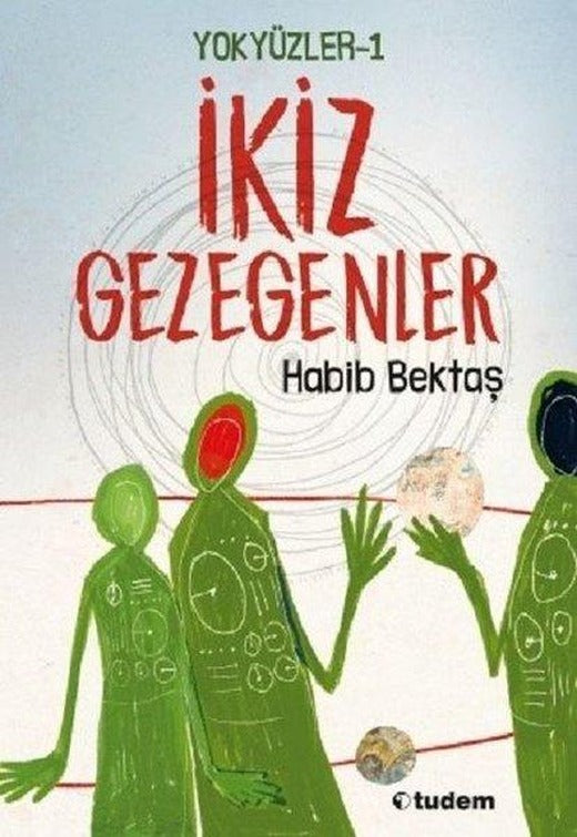Yokyüzler 1 - İkiz Gezegenler | Tudem Yayınları (İnce Kapak)