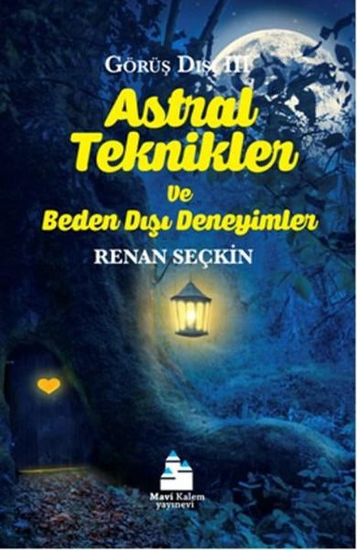 Astral Teknikler ve Beden Dışı Deneyimler | Mavi Kalem Yayınevi (İnce Kapak)