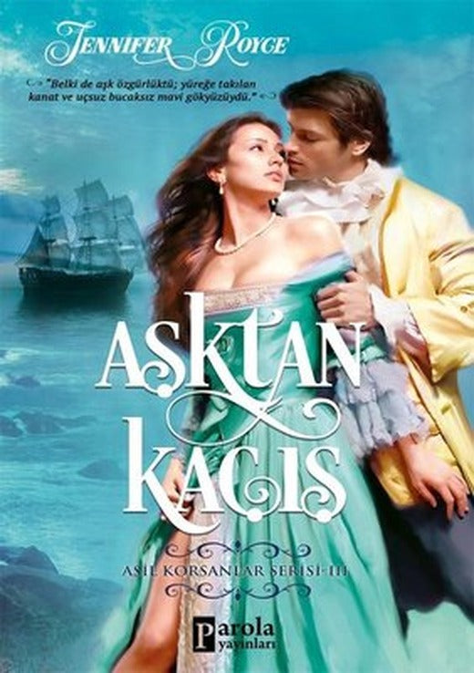 Aşktan Kaçış: Asil Korsanlar Serisi-3 | Parola Yayınları